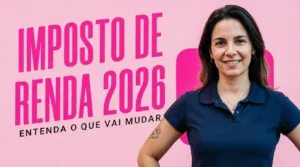 imposto de renda 2026 entenda o que vai mudar